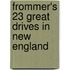 Frommer's 23 Great Drives In New England