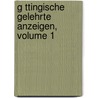 G Ttingische Gelehrte Anzeigen, Volume 1 door Akademie Der Wissenschaften In Göttingen