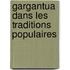 Gargantua Dans Les Traditions Populaires