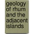 Geology of Rhum and the Adjacent Islands