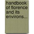Handbook Of Florence And Its Environs...