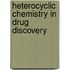 Heterocyclic Chemistry in Drug Discovery
