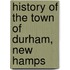 History Of The Town Of Durham, New Hamps