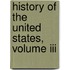 History Of The United States, Volume Iii