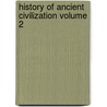 History of Ancient Civilization Volume 2 door Gustave Ducoudray