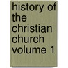History of the Christian Church Volume 1 by Wilhelm Ernst M�Ller