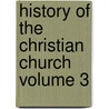 History of the Christian Church Volume 3 door Wilhelm Ernst M�Ller