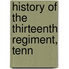 History of the Thirteenth Regiment, Tenn door Samuel W. Scott