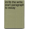 Im/Tb the Write Start Paragraph to Essay door Feng-Checkett