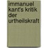 Immanuel Kant's Kritik Der Urtheilskraft