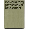 Individualizing Psychological Assessment door Constance T. Fischer
