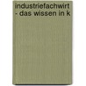 Industriefachwirt - Das Wissen in K door Thomas Padberg