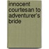 Innocent Courtesan to Adventurer's Bride