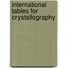 International Tables for Crystallography door E. Prince