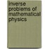 Inverse Problems of Mathematical Physics