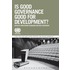 Is Good Governance Good for Development?