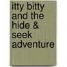 Itty Bitty and the Hide & Seek Adventure door Armando N. Garza