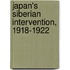 Japan's Siberian Intervention, 1918-1922