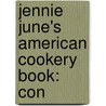 Jennie June's American Cookery Book: Con door Jane Cunningham Croly