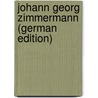 Johann Georg Zimmermann (German Edition) door Eduard Bodemann