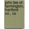 John Lee Of Farmington, Hartford Co., Co door Leonard Lee