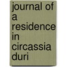 Journal Of A Residence In Circassia Duri door James Stanislaus Bell