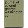 Journal Of Colonel George Washington, Co door George Washington