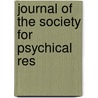 Journal Of The Society For Psychical Res door Society For Psychical Research