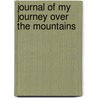 Journal of My Journey Over the Mountains door Joseph M 1825 Toner