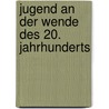 Jugend an Der Wende Des 20. Jahrhunderts by Wilfried Ferchhoff