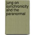 Jung On Synchronicity And The Paranormal