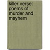 Killer Verse: Poems Of Murder And Mayhem by Simon Armitage