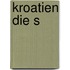 Kroatien Die s