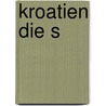 Kroatien Die s by Harald Klöcker