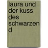 Laura Und Der Kuss Des Schwarzen D door Peter Freund