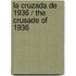 La cruzada de 1936 / The Crusade of 1936