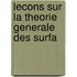 Lecons Sur La Theorie Generale Des Surfa