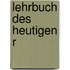 Lehrbuch des heutigen R