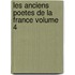 Les Anciens Poetes De La France Volume 4