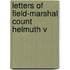 Letters of Field-Marshal Count Helmuth V