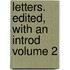 Letters. Edited, with an Introd Volume 2