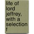 Life Of Lord Jeffrey, With A Selection F