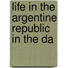 Life in the Argentine Republic in the Da door Domingo Faustino Sarmiento