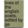 Lives Of The English Poets. Edited By Ge door Samuel Johnson