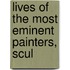 Lives Of The Most Eminent Painters, Scul