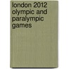 London 2012 Olympic and Paralympic Games door Tom Knight