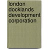 London Docklands Development Corporation door Ronald Cohn
