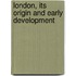 London, Its Origin And Early Development