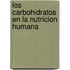 Los Carbohidratos En La Nutricion Humana