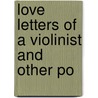 Love Letters Of A Violinist And Other Po by Eric Mackay